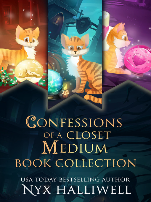 Title details for Confessions of a Closet Medium Books 1-3 Special Edition (Three Supernatural Cozy Mysteries) by Nyx Halliwell - Available